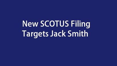 SCOTUS filing could spell DOOM for Jack Smith