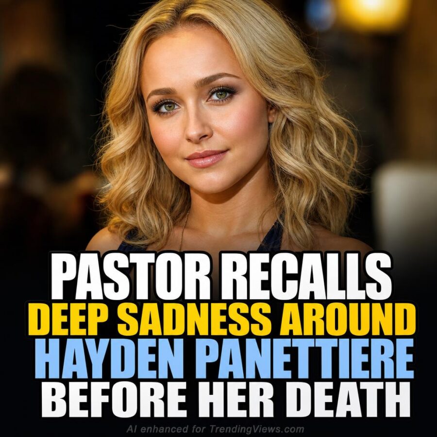 Pastor Recalls Deep Sadness Around Hayden Panettiere Before Her Death